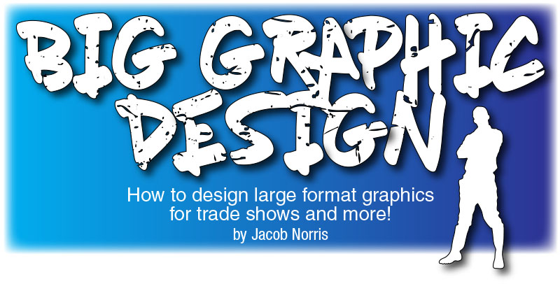 How to Design Large Format Trade Show Graphics