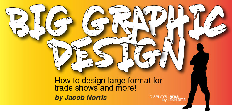 How to Design for Large Format Graphics