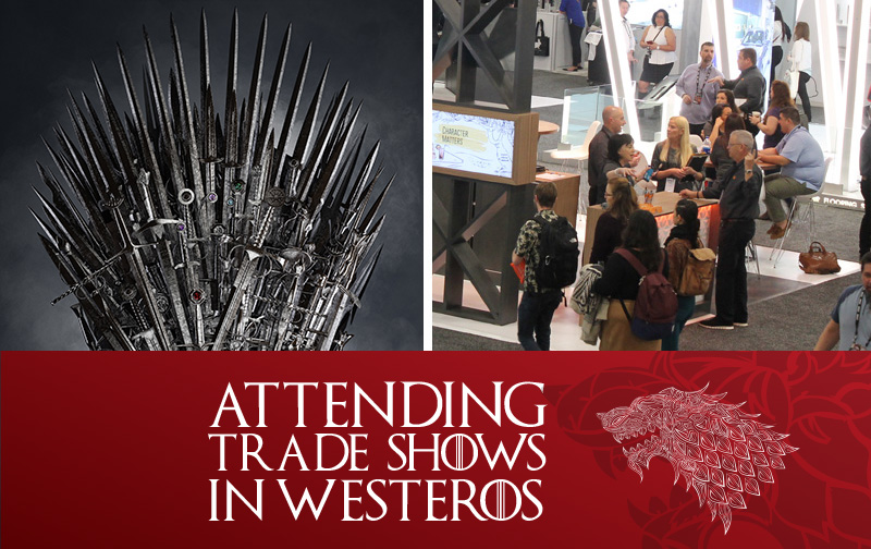 Trade Show Exhibitors and The Game of Thrones