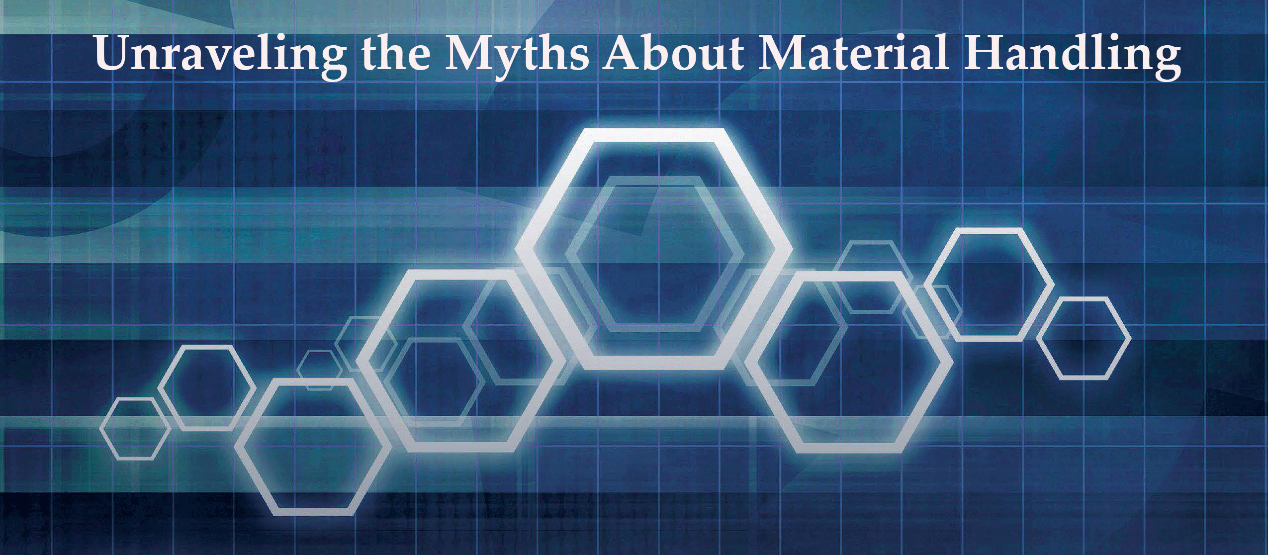 Unraveling the Myths about Material Handling