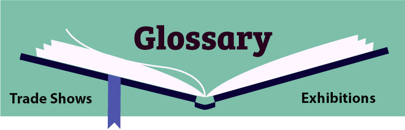 Glossary of Trade Show and Exhibition Terms