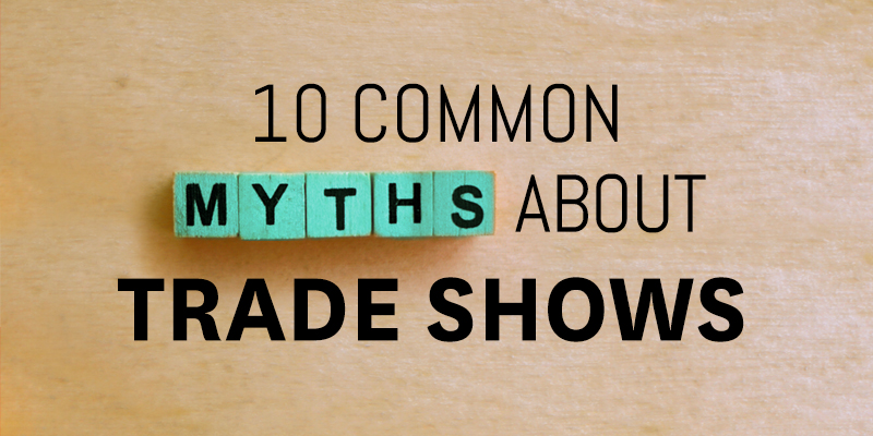 10 Myths about Trade Shows