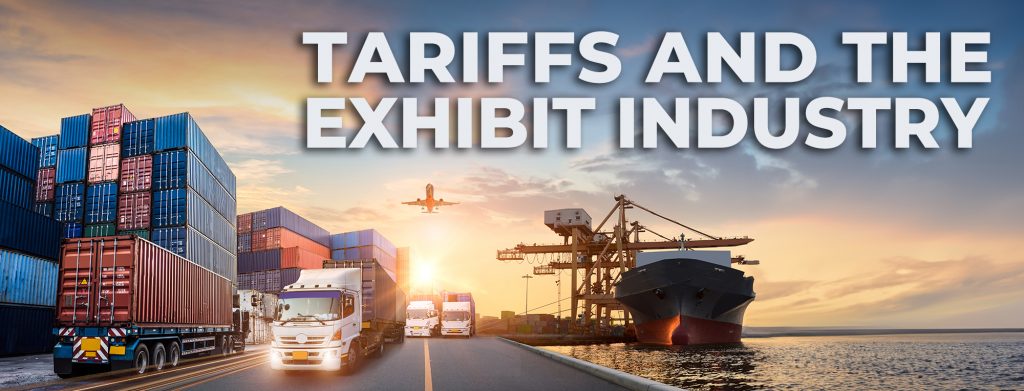 Tariffs and the Exhibit Industry