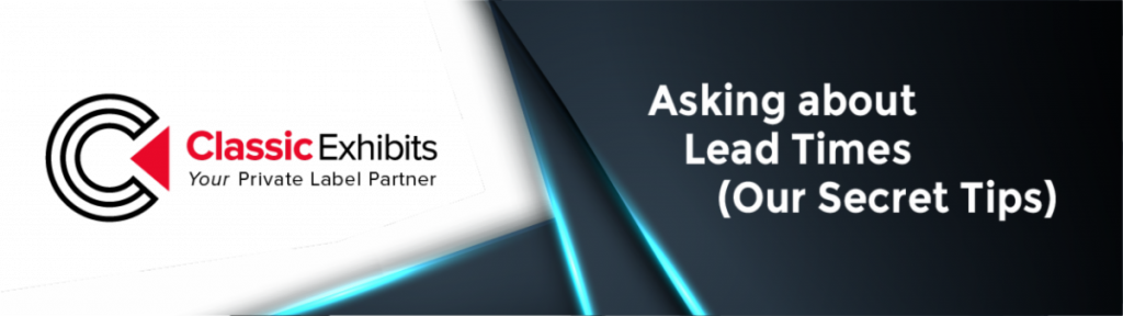 Production Lead Times at Classic Exhibits